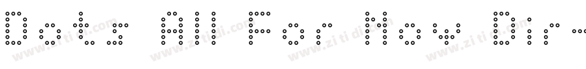 Dots All For Now Dir字体转换